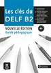 Portada del libro Les Clés du nouveau DELF B2 Nouvelle Éd. Guide pédagogique