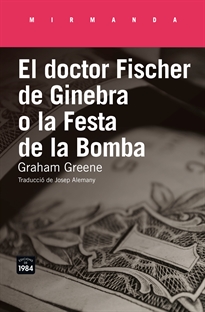 Portada del libro El doctor Fischer de Ginebra o la Festa de la Bomba