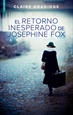 Portada del libro El retorno inesperado de Josephine Fox