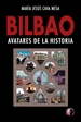 Portada del libro Bilbao. Avatares de la historia