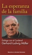 Portada del libro La esperanza de la familia. Diálogo con el Cardenal Gerhard-Ludwig Müller