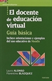 Portada del libro El docente de educación virtual. Guía básica