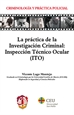 Portada del libro La práctica de la investigación criminal: Inspección Técnico Ocular (ITO)