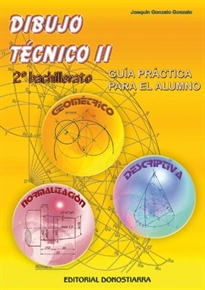 Portada del libro Dibujo Técnico II: 2º Bachillerato. Guía Práctica para el alumno.