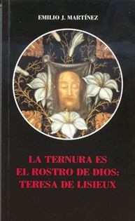 Portada del libro La ternura es el rostro de Dios: Teresa de Lisieux
