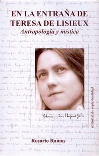 Portada del libro En la entraña de Teresa de Lisieux: antropología y mística