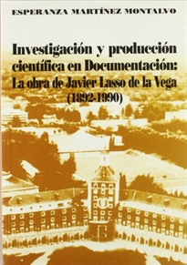 Portada del libro Investigación y producción científica en documentación, la obra de Javier Lasso de la Vega (1892-1990)
