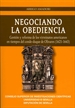 Portada del libro Negociando la obediencia. Gestión y reforma de los virreinatos americanos en tiempos del conde-duque de Olivares (1621-1643)