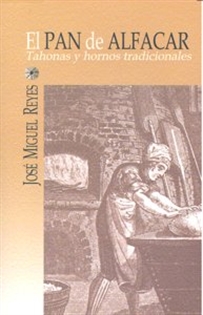 Portada del libro El pan de Alfacar: tahonas y hornos tradicionales