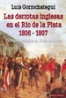 Portada del libro Las derrotas inglesas en el Río de la Plata 1806 - 1807