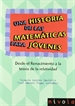 Portada del libro Una historia de las matemáticas para jóvenes. Desde el Renacimiento a la teoría de la relatividad.