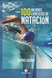 Portada del libro Los 100 mejores ejercicios de natación
